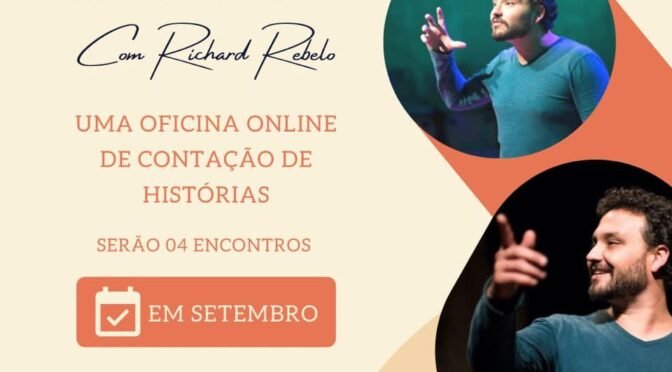 Richard Rebelo, grande ator paranaense promoverá Oficina Online De Contação de Histórias a partir do dia 10/09/2021.